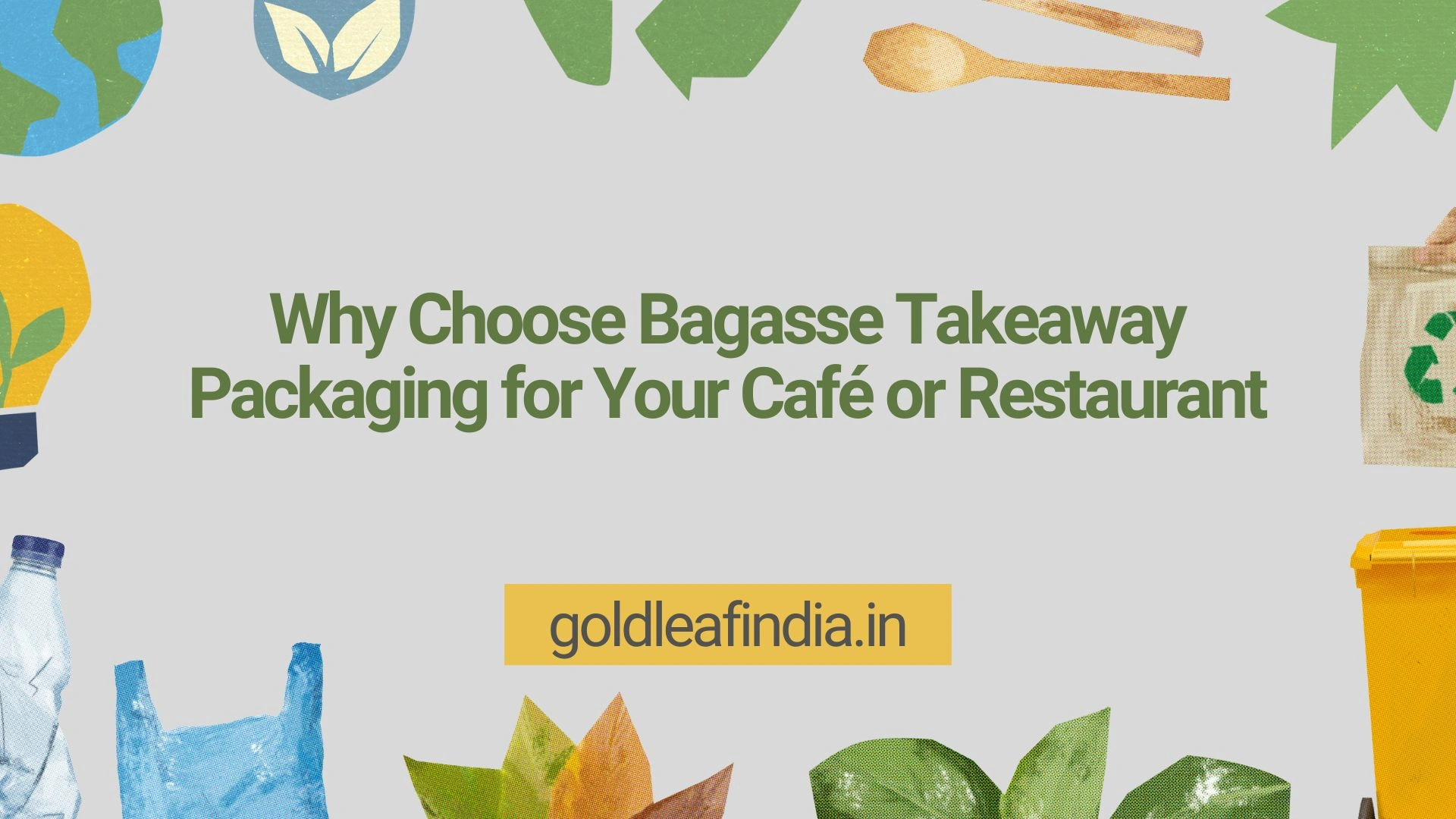 Why Choose Bagasse Takeaway Packaging for Your Cafe or Restaurant